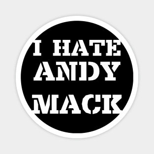 I Hate Andy Mack Magnet